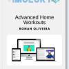Ronan Oliveira - Advanced Home Workouts
