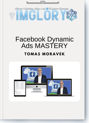 Tomas Moravek - Facebook Dynamic Ads MASTERY