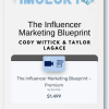 Cody Wittick & Taylor Lagace - The Influencer Marketing Blueprint