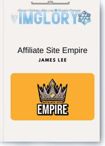 James Lee – Affiliate Site Empire
