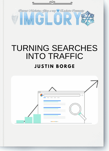 Justin Borge – TURNING SEARCHES INTO TRAFFIC