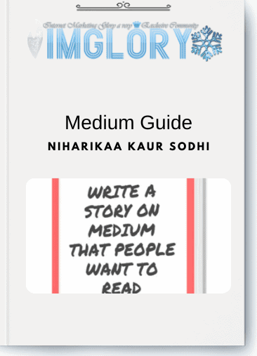 Niharikaa Kaur Sodhi – Medium Guide