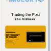 Ron Friedman – Trading the Post