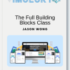 The Full Building Blocks Class by Jason Wong