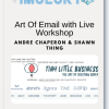 Andre Chaperon & Shawn Thing – Art Of Email with Live Workshop