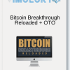 Bitcoin Breakthrough Reloaded + OTO