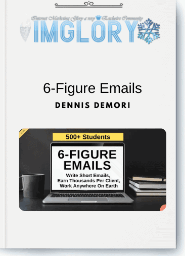 Dennis Demori – 6-Figure Emails