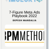 Depesh Mandalia – 7-Figure Meta Ads Playbook 2022