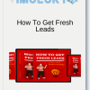 How To Get Fresh Leads