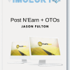 Jason Fulton – Post N’Earn + OTOs