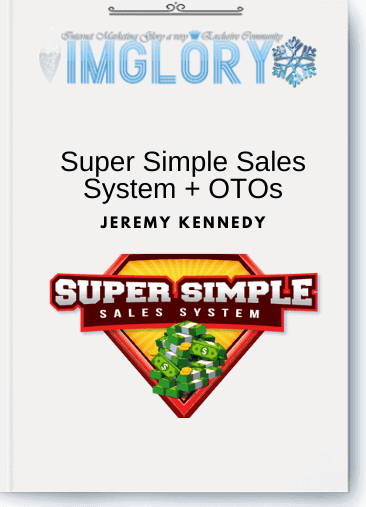 Jeremy Kennedy – Super Simple Sales System + OTOs