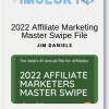 Jim Daniels – 2022 Affiliate Marketing Master Swipe File