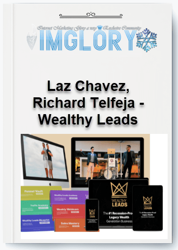 Laz Chavez, Richard Telfeja – Wealthy Leads