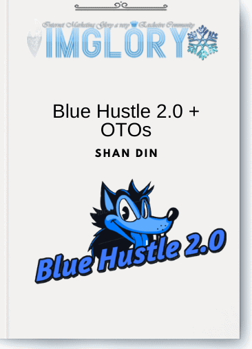 Shan Din – Blue Hustle 2.0 + OTOs