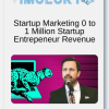 Startup Marketing 0 to 1 Million Startup Entrepeneur Revenue