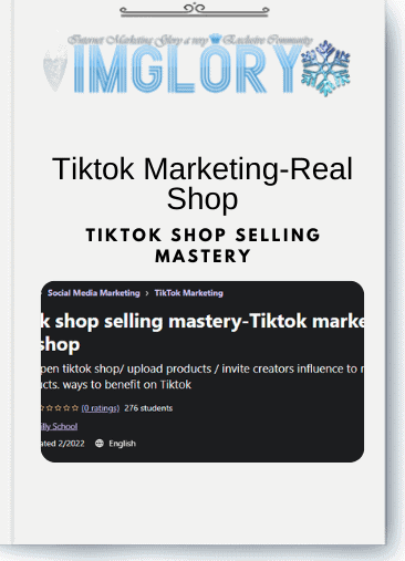 Tiktok Shop Selling Mastery – Tiktok Marketing-Real Shop