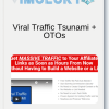 Viral Traffic Tsunami + OTOs