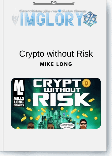 Mike Long – Crypto without Risk