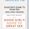 Sheila Wray Gregoire – Good Girl’s Guide To Great Sex