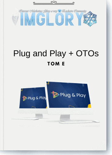Tom E – Plug and Play + OTOs