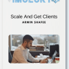 Armin Shafee – Scale And Get Clients