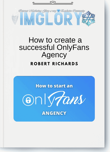  How to create a successful OnlyFans Agency