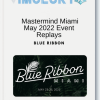 Mastermind Miami May 2022 Event Replays