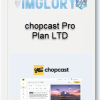 chopcast Pro Plan LTD