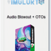 Audio Blowout OTOs