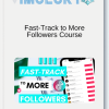 Fast-Track to More Followers Course