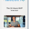 Ryan Kulp - The 24 Hours MVP