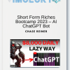 Chase Reiner – Short Form Riches Bootcamp 2023 – AI ChatGPT Bot
