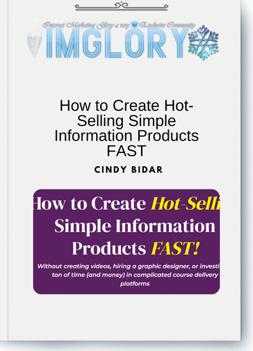 Cindy Bidar - How to Create Hot Selling Simple Information Products FAST