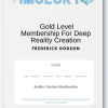 Frederick Dodson - Gold Level Membership For Deep Reality Creation