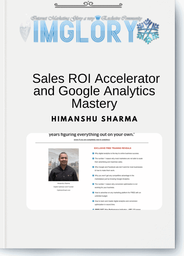 Himanshu Sharma - Sales ROI Accelerator and Google Analytics Mastery