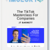 JT Barnett – The TikTok Masterclass For Companies