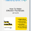 Jay Alto - How To Make Effective Thumbnails