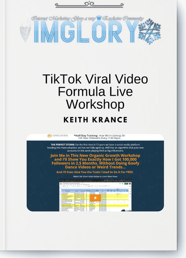 Keith Krance - TikTok Viral Video Formula Live Workshop