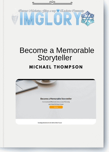 Michael Thompson - Become a Memorable Storyteller