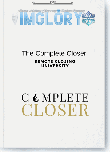 Remote Closing University - The Complete Closer