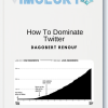 Dagobert Renouf – How To Dominate Twitter