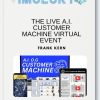 Frank Kern - THE LIVE A.I. CUSTOMER MACHINE VIRTUAL EVENT