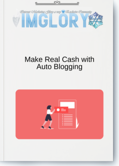 Make Real Cash with Auto Blogging
