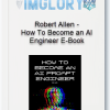 Robert Allen How To Become an AI Engineer E Book
