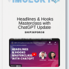 Headlines & Hooks Masterclass with ChatGPT Update