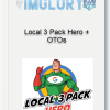Local 3 Pack Hero OTOs
