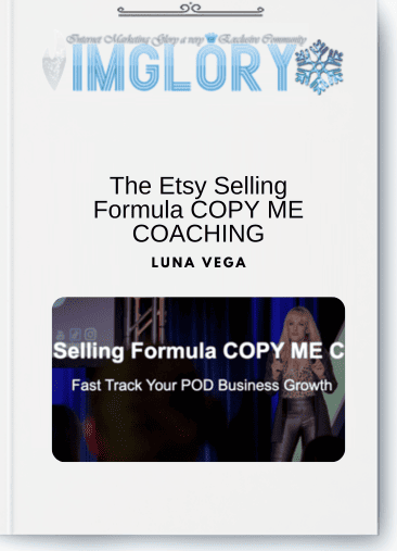 Luna Vega – The Etsy Selling Formula COPY ME COACHING