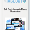 Erik Cagi Incognito Money Masterclass