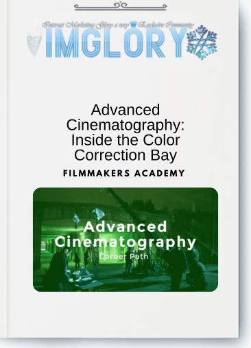 Filmmakers Academy – Advanced Cinematography Inside the Color Correction Bay