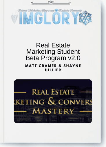 Matt Cramer & Shayne Hillier - Real Estate Marketing Student Beta Program v2.0